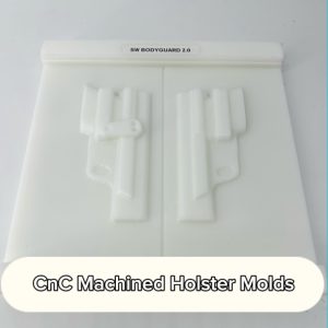 CNC Machined Holster Mold